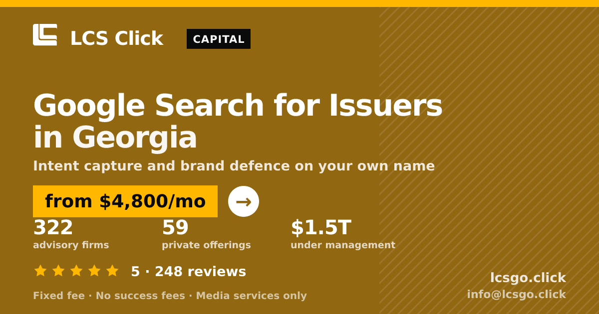 Google Search for Issuers in Georgia — from $4,800/mo, rated 5/5 across 248 reviews. LCS Click.