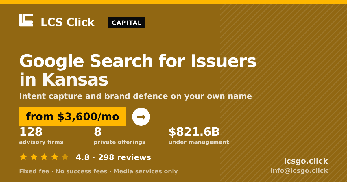 Google Search for Issuers in Kansas — from $3,600/mo, rated 4.8/5 across 298 reviews. LCS Click.