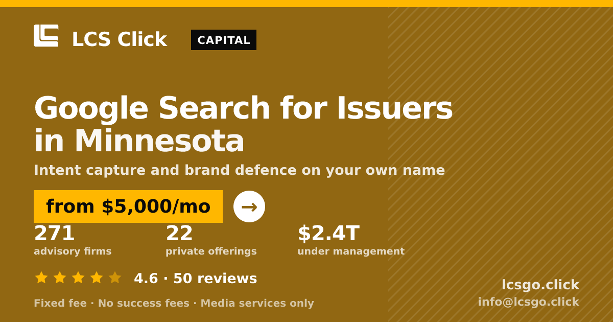 Google Search for Issuers in Minnesota — from $5,000/mo, rated 4.6/5 across 50 reviews. LCS Click.