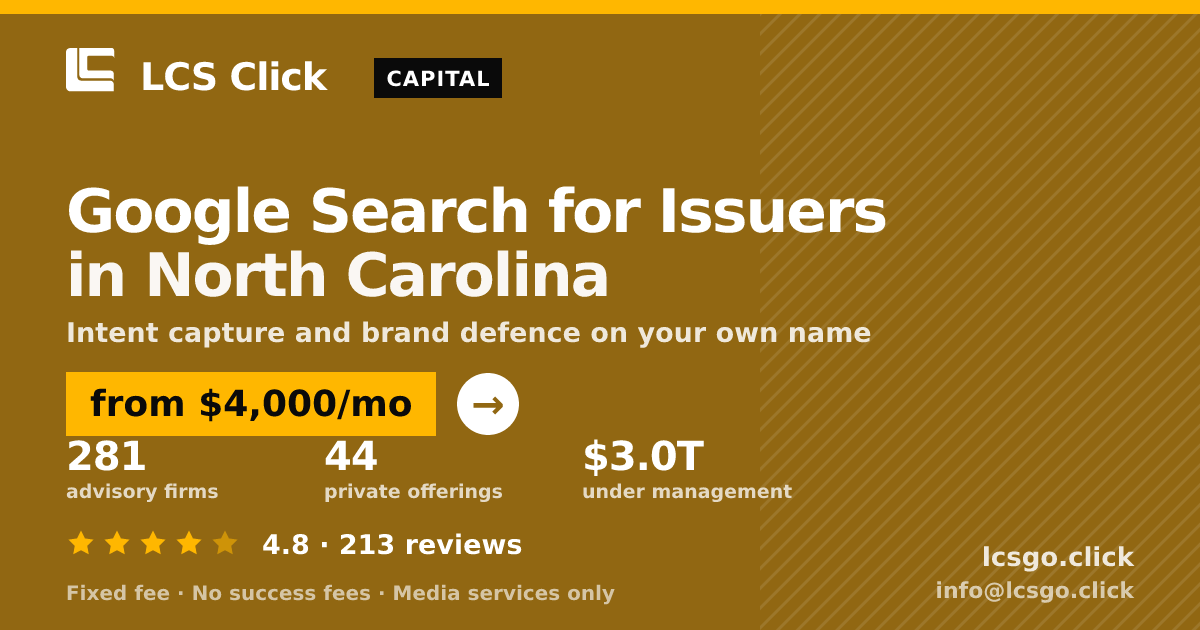 Google Search for Issuers in North Carolina — from $4,000/mo, rated 4.8/5 across 213 reviews. LCS Click.