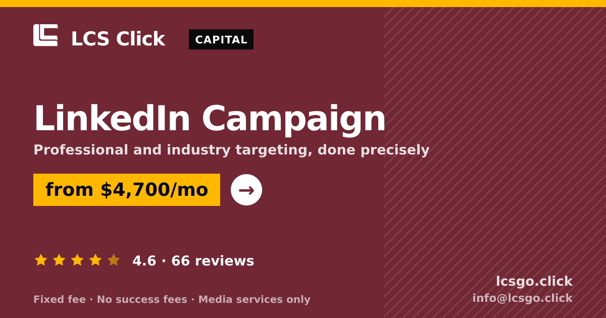 LinkedIn Campaign — from $4,700/mo, rated 4.6/5 across 66 reviews. LCS Click.