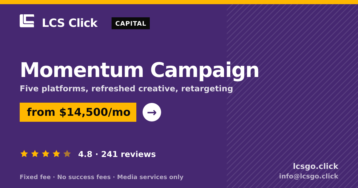 Momentum Campaign — from $14,500/mo, rated 4.8/5 across 241 reviews. LCS Click.