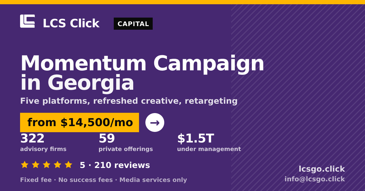 Momentum Campaign in Georgia — from $14,500/mo, rated 5/5 across 210 reviews. LCS Click.