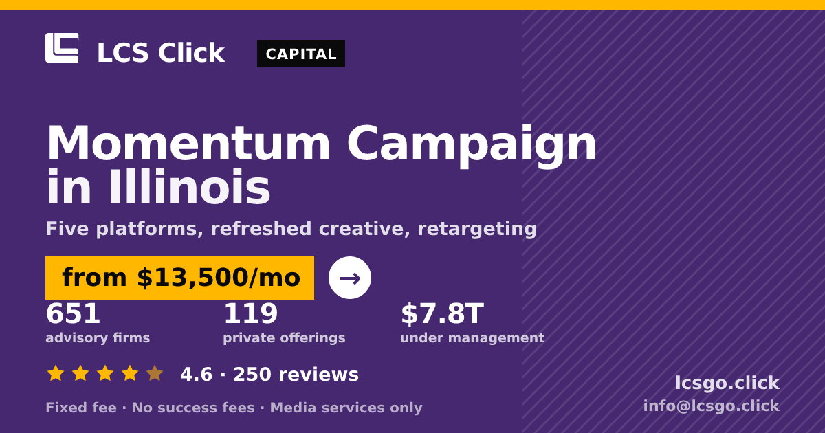 Momentum Campaign in Illinois — from $13,500/mo, rated 4.6/5 across 250 reviews. LCS Click.