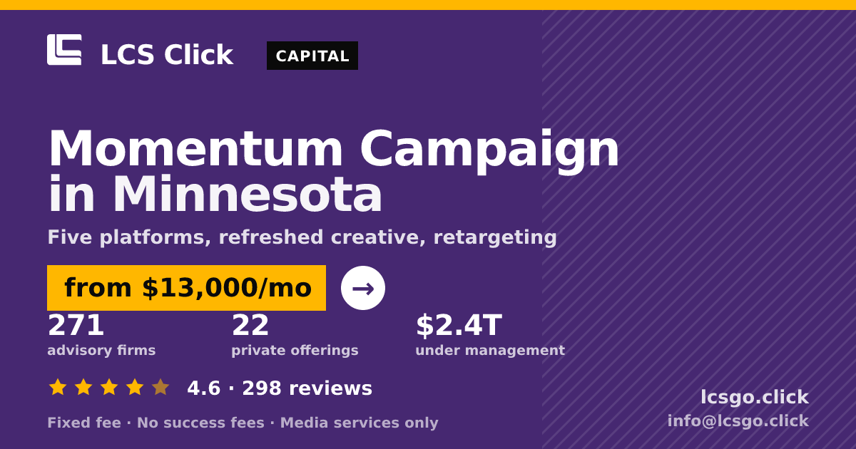 Momentum Campaign in Minnesota — from $13,000/mo, rated 4.6/5 across 298 reviews. LCS Click.