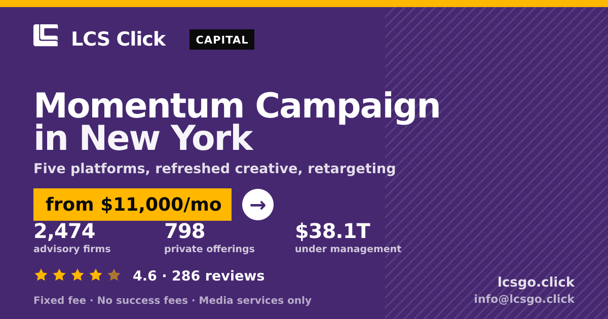 Momentum Campaign in New York — from $11,000/mo, rated 4.6/5 across 286 reviews. LCS Click.