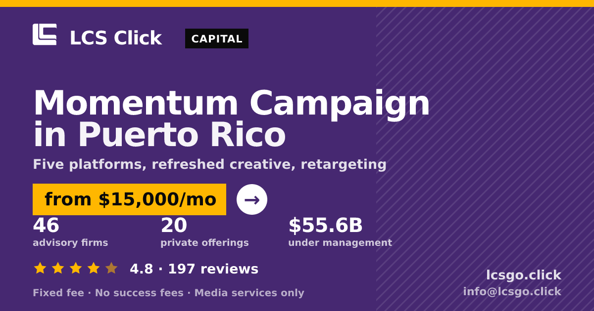 Momentum Campaign in Puerto Rico — from $15,000/mo, rated 4.8/5 across 197 reviews. LCS Click.