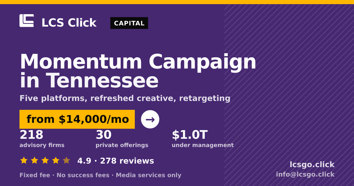 Momentum Campaign in Tennessee — from $14,000/mo, rated 4.9/5 across 278 reviews. LCS Click.