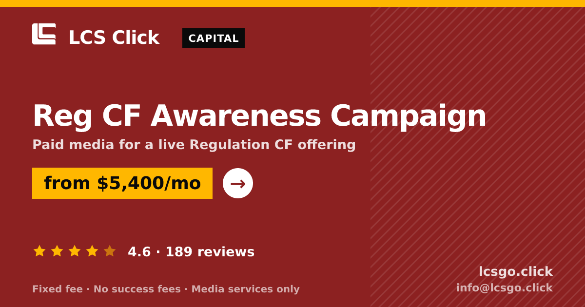 Reg CF Awareness Campaign — from $5,400/mo, rated 4.6/5 across 189 reviews. LCS Click.